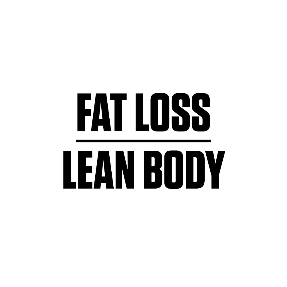 Fat Loss / Lean Body
